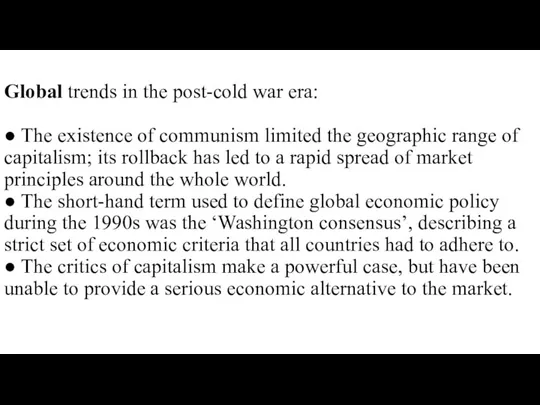 Global trends in the post-cold war era: ● The existence of communism limited