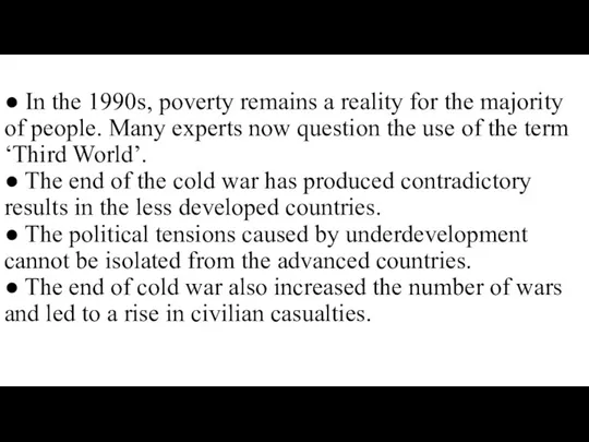 ● In the 1990s, poverty remains a reality for the majority of people.