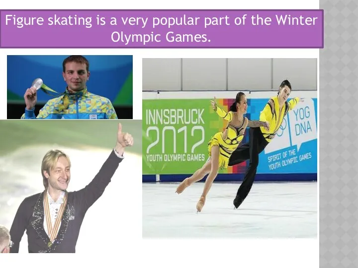 Figure skating is a very popular part of the Winter Olympic Games.