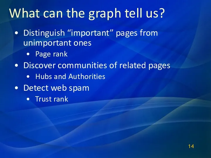 What can the graph tell us? Distinguish “important” pages from