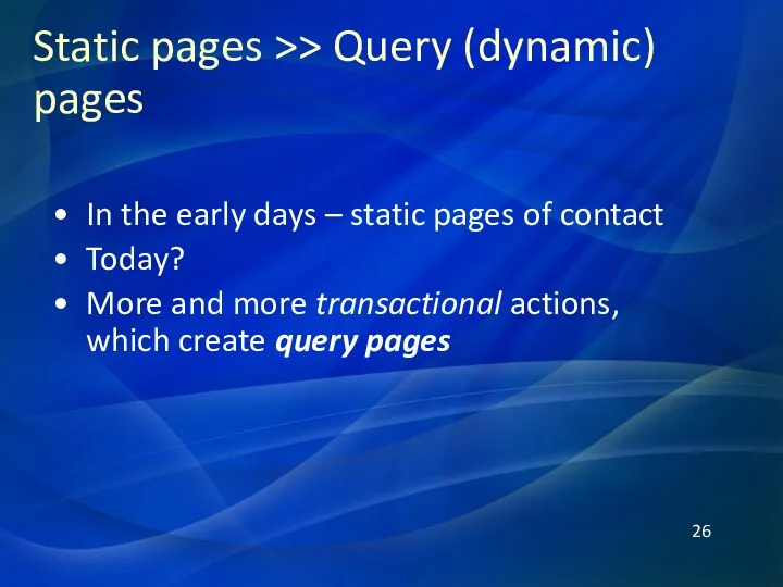 Static pages >> Query (dynamic) pages In the early days