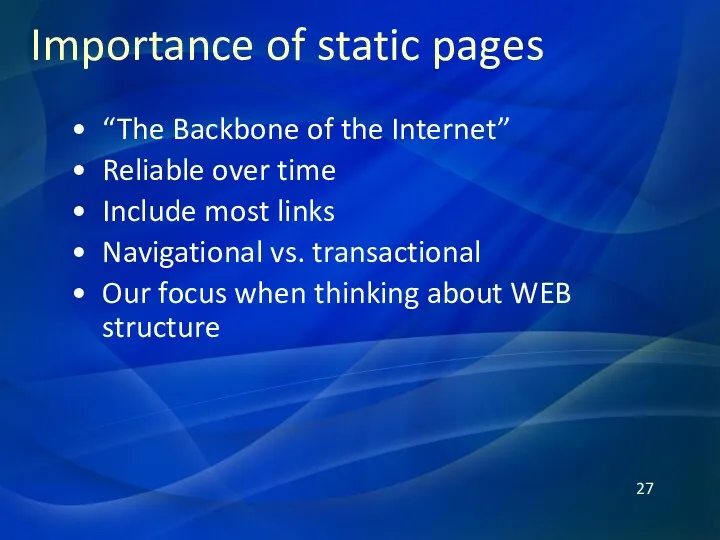 Importance of static pages “The Backbone of the Internet” Reliable