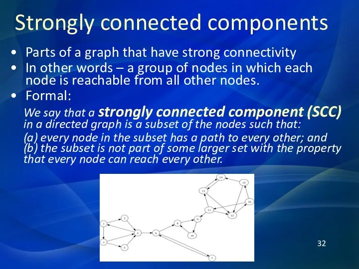 Strongly connected components Parts of a graph that have strong