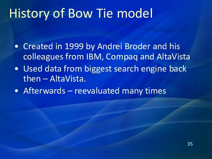 History of Bow Tie model Created in 1999 by Andrei