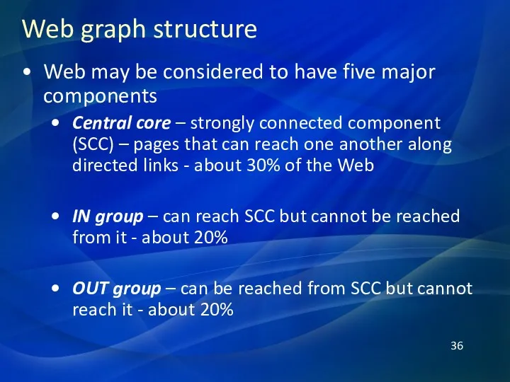 Web graph structure Web may be considered to have five