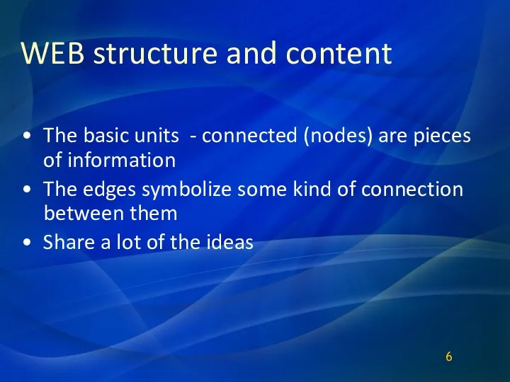 WEB structure and content The basic units - connected (nodes)