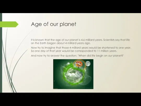 Age of our planet It is known that the age