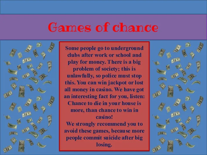 Games of chance Some people go to underground clubs after