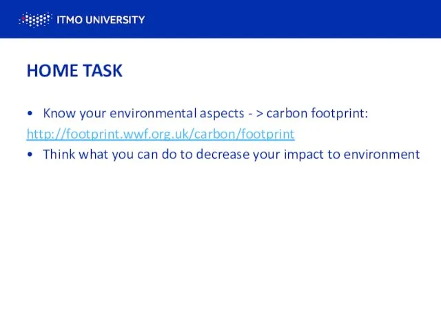 HOME TASK Know your environmental aspects - > carbon footprint: