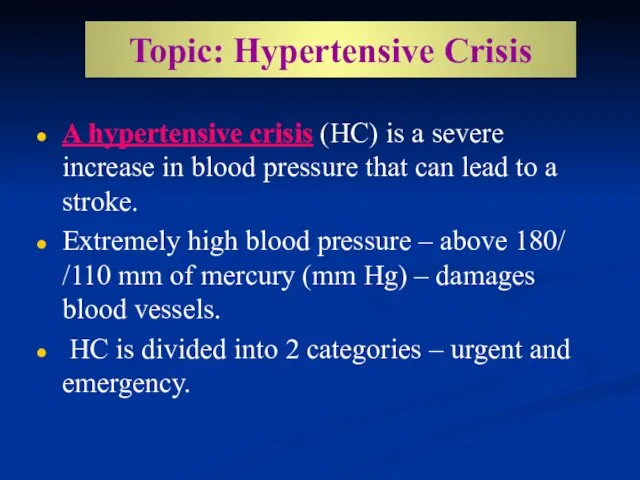 Topic: Hypertensive Crisis A hypertensive crisis (HC) is a severe