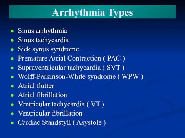 Arrhythmia Types Sinus arrhythmia Sinus tachycardia Sick synus syndrome Premature