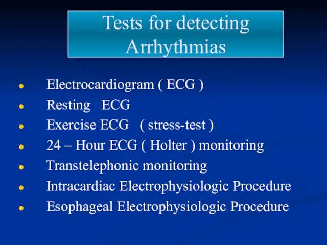 Tests for detecting Arrhythmias Electrocardiogram ( ECG ) Resting ECG