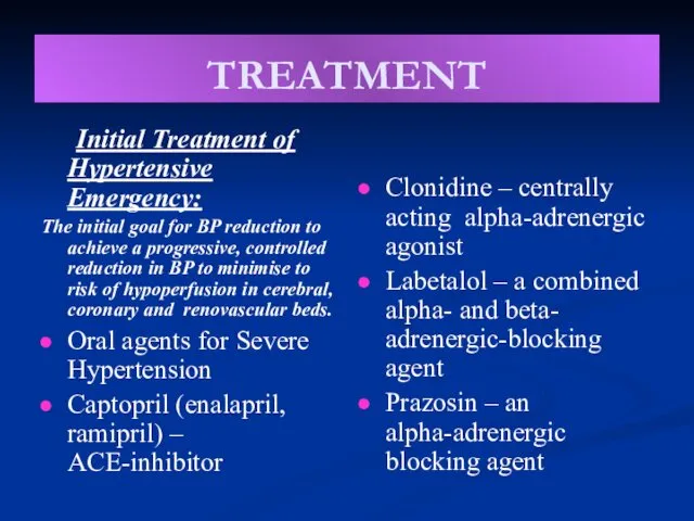 TREATMENT Initial Treatment of Hypertensive Emergency: The initial goal for