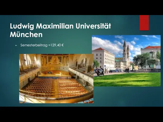 Ludwig Maximilian Universität München Semesterbeitrag =129,40 €