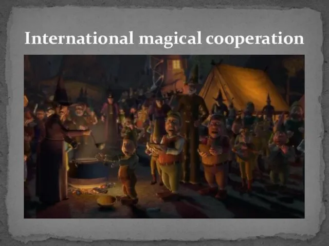 International magical cooperation