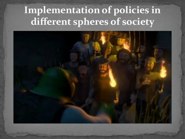 Implementation of policies in different spheres of society