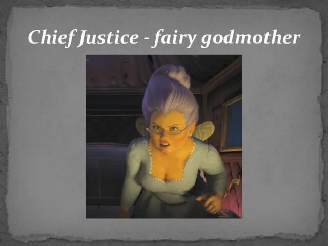 Chief Justice - fairy godmother
