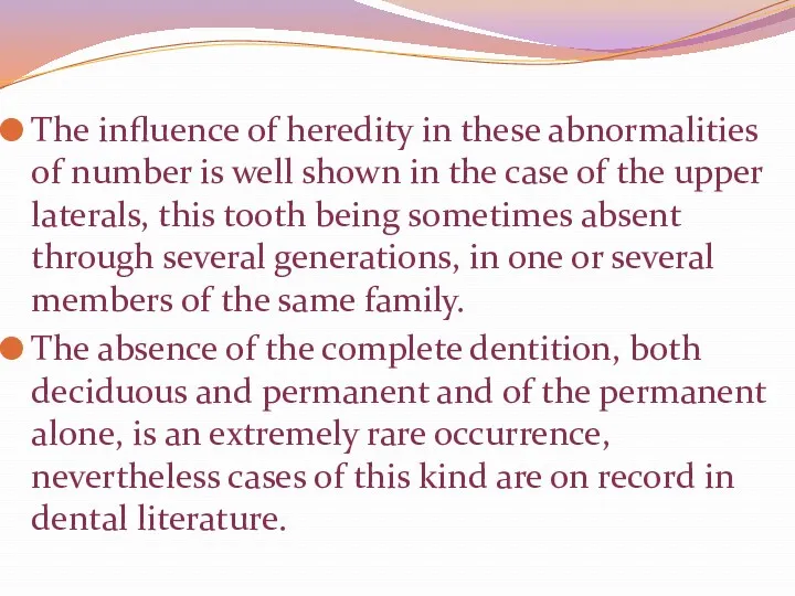 The influence of heredity in these abnormalities of number is