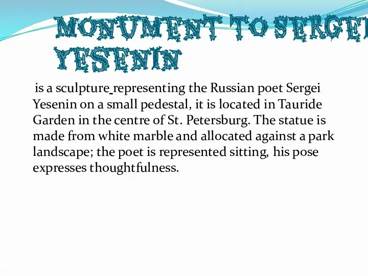 Monument to Sergei Yesenin is a sculpture representing the Russian