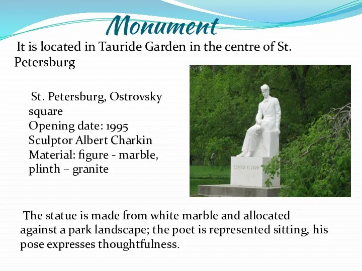 Monument It is located in Tauride Garden in the centre