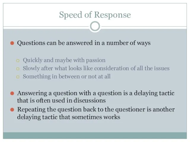 Speed of Response Questions can be answered in a number