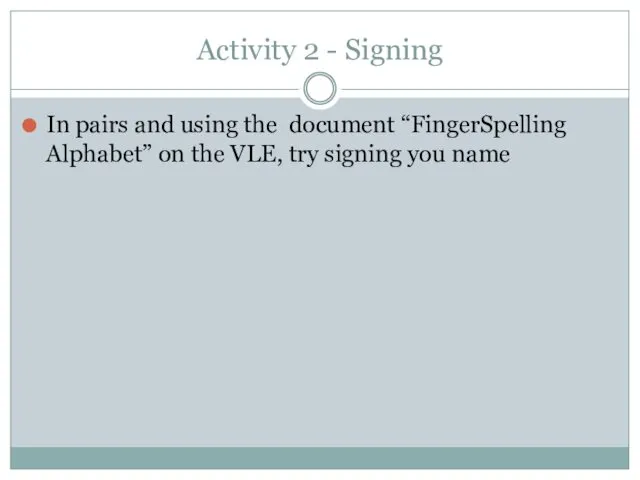 Activity 2 - Signing In pairs and using the document