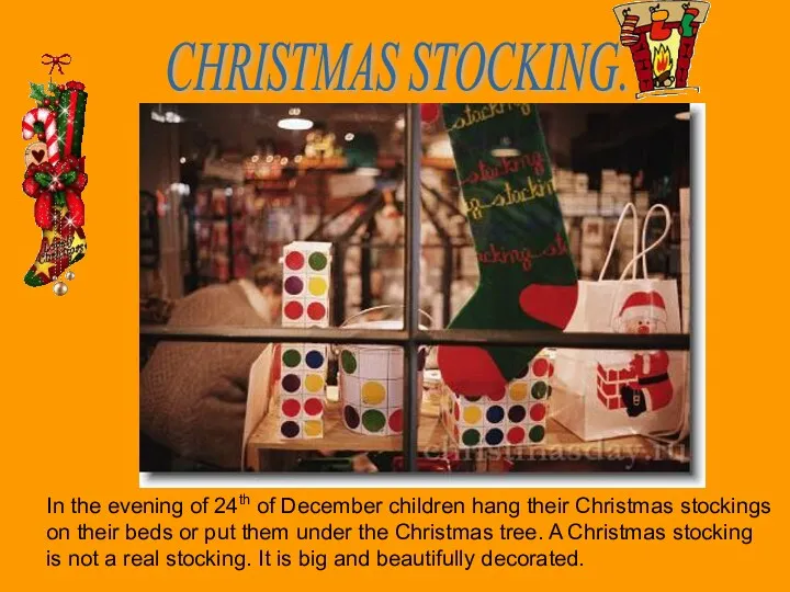 CHRISTMAS STOCKING. In the evening of 24th of December children