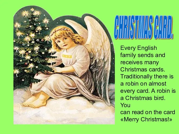 CHRISTMAS CARD. Every English family sends and receives many Christmas