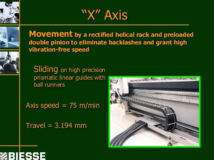 “X” Axis Sliding on high precision prismatic linear guides with