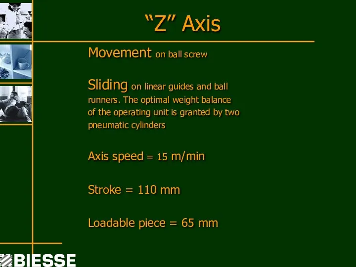 “Z” Axis Movement on ball screw Sliding on linear guides