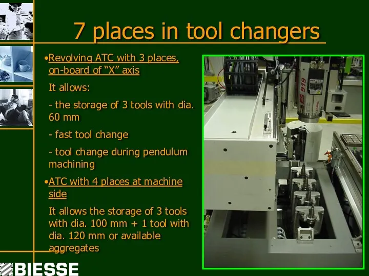 7 places in tool changers Revolving ATC with 3 places,