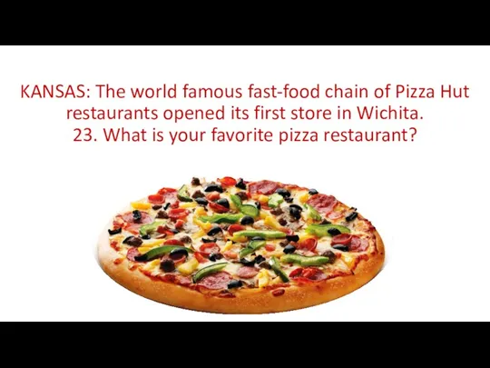 KANSAS: The world famous fast-food chain of Pizza Hut restaurants