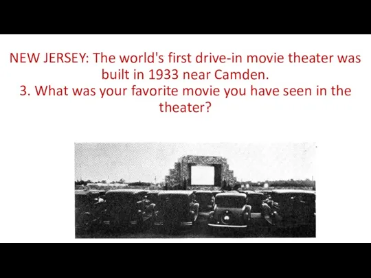 NEW JERSEY: The world's first drive-in movie theater was built