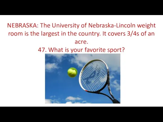 NEBRASKA: The University of Nebraska-Lincoln weight room is the largest