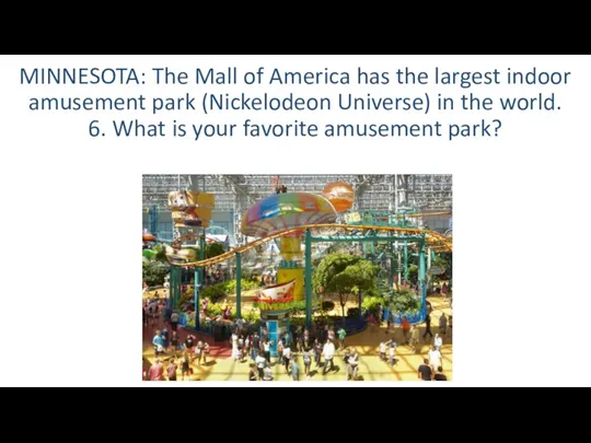 MINNESOTA: The Mall of America has the largest indoor amusement