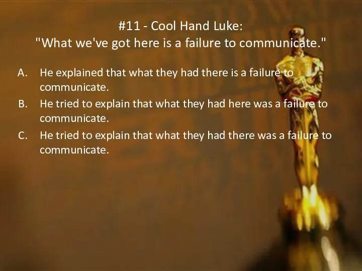 #11 - Cool Hand Luke: "What we've got here is