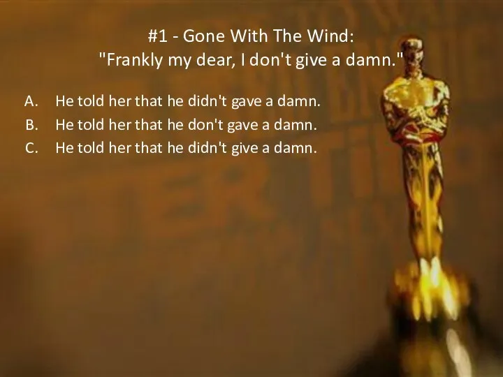 #1 - Gone With The Wind: "Frankly my dear, I