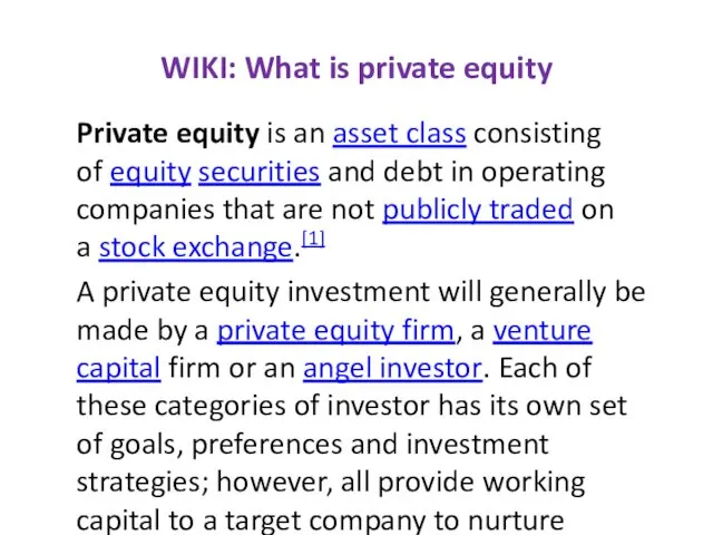 WIKI: What is private equity Private equity is an asset class consisting of