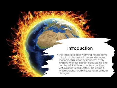 Introduction The topic of global warming has become a topic