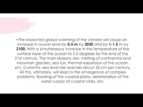 The expected global warming of the climate will cause an