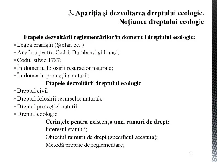 Etapele dezvoltării reglementărilor în domeniul dreptului ecologic: Legea braniştii (Ştefan cel ) Anafora