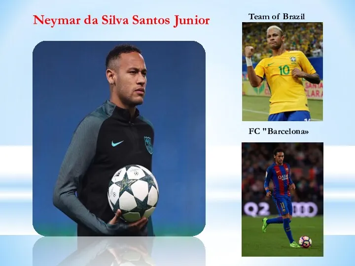 Team of Brazil FC "Barcelona» Neymar da Silva Santos Junior