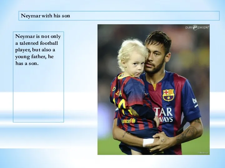 Neymar with his son Neymar is not only a talented