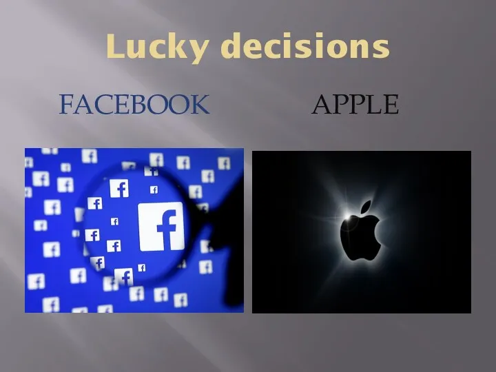 Lucky decisions FACEBOOK APPLE