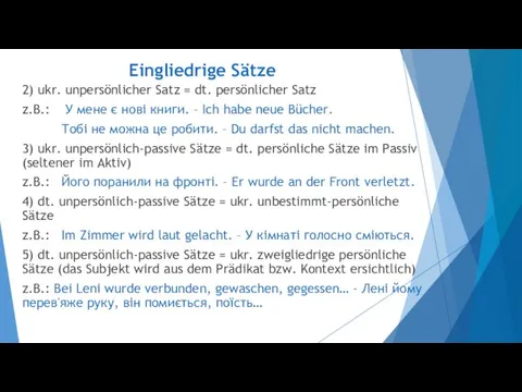 Eingliedrige Sätze 2) ukr. unpersönlicher Satz = dt. persönlicher Satz