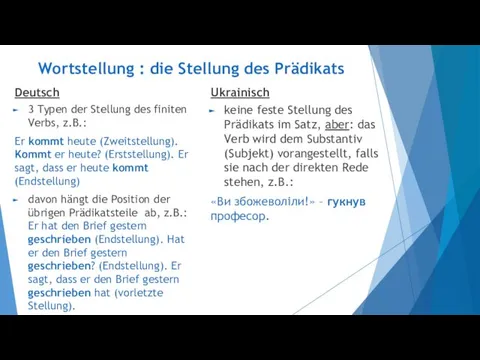 Wortstellung : die Stellung des Prädikats Deutsch 3 Typen der Stellung des finiten