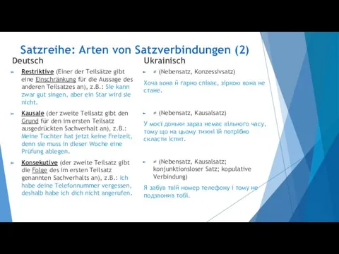Satzreihe: Arten von Satzverbindungen (2) Deutsch Restriktive (Einer der Teilsätze