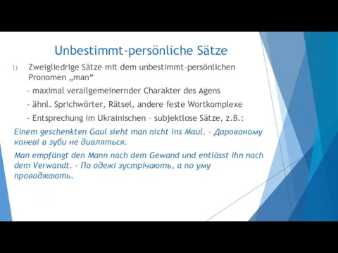 Unbestimmt-persönliche Sätze Zweigliedrige Sätze mit dem unbestimmt-persönlichen Pronomen „man“ - maximal verallgemeinernder Charakter