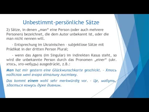 Unbestimmt-persönliche Sätze 2) Sätze, in denen „man“ eine Person (oder