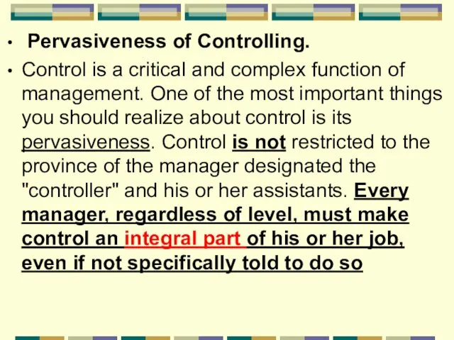 Pervasiveness of Controlling. Control is a critical and complex function